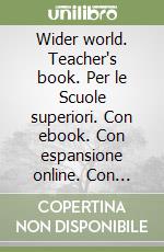 Wider world. Teacher's book. Per le Scuole superiori. Con ebook. Con espansione online. Con DVD-ROM. Vol. 2 libro