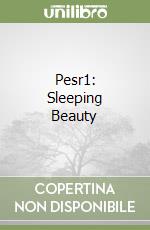 Pesr1: Sleeping Beauty libro