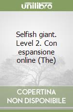 Selfish giant. Level 2. Con espansione online (The) libro