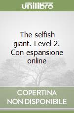 The selfish giant. Level 2. Con espansione online libro