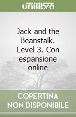 Jack and the Beanstalk. Level 3. Con espansione online libro