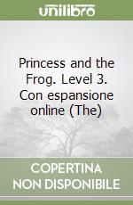 Princess and the Frog. Level 3. Con espansione online (The) libro