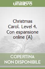 Christmas Carol. Level 4. Con espansione online (A) libro