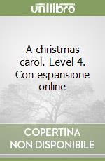 A christmas carol. Level 4. Con espansione online libro