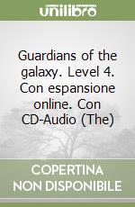 Guardians of the galaxy. Level 4. Con espansione online. Con CD-Audio (The) libro