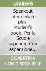 Speakout intermediate plus. Student's book. Per le Scuole superiori. Con espansione online. Con DVD-ROM libro