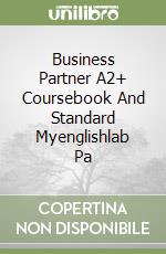 Business Partner A2+ Coursebook And Standard Myenglishlab Pa libro