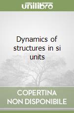 Dynamics of structures in si units
