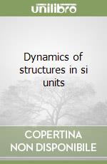 Dynamics of structures in si units libro