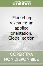 Marketing research: an applied orientation. Global edition