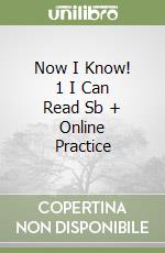 Now I Know! 1 I Can Read Sb + Online Practice libro