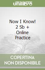 Now I Know! 2 Sb + Online Practice