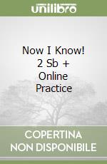 Now I Know! 2 Sb + Online Practice libro