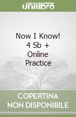 Now I Know! 4 Sb + Online Practice libro