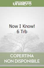 Now I Know! 6 Trb
