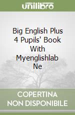 Big English Plus 4 Pupils' Book With Myenglishlab Ne libro