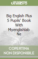 Big English Plus 5 Pupils' Book With Myenglishlab Ne libro