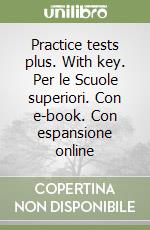 Practice tests plus. With key. Per le Scuole superiori. Con e-book. Con espansione online