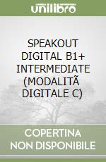 SPEAKOUT DIGITAL B1+ INTERMEDIATE (MODALITÃ  DIGITALE C) libro