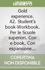 Gold experience. A2. Student's book-Workbook. Per le Scuole superiori. Con e-book. Con espansione online libro