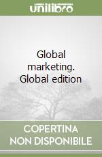 Global marketing. Global edition libro