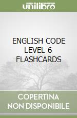 ENGLISH CODE LEVEL 6 FLASHCARDS libro