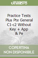 Practice Tests Plus Pte General C1-c2 Without Key + App & Pe libro