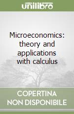 Microeconomics: theory and applications with calculus libro