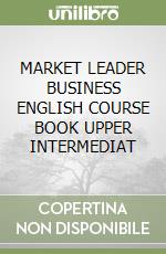 MARKET LEADER BUSINESS ENGLISH COURSE BOOK UPPER INTERMEDIAT libro