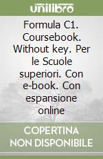 Formula C1. Coursebook. Without key. Per le Scuole superiori. Con e-book. Con espansione online libro