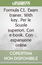 Formula C1. Exam trainer. With key. Per le Scuole superiori. Con e-book. Con espansione online libro