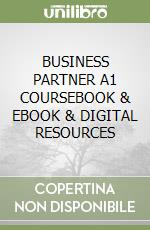 BUSINESS PARTNER A1 COURSEBOOK & EBOOK & DIGITAL RESOURCES libro