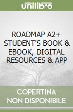 ROADMAP A2+ STUDENT'S BOOK & EBOOK, DIGITAL RESOURCES & APP