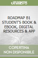 ROADMAP B1 STUDENT'S BOOK & EBOOK, DIGITAL RESOURCES & APP