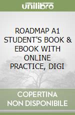 ROADMAP A1 STUDENT'S BOOK & EBOOK WITH ONLINE PRACTICE, DIGI libro