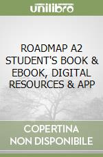 ROADMAP A2 STUDENT'S BOOK & EBOOK, DIGITAL RESOURCES & APP libro