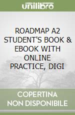 ROADMAP A2 STUDENT'S BOOK & EBOOK WITH ONLINE PRACTICE, DIGI libro