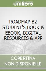 ROADMAP B2 STUDENT'S BOOK & EBOOK, DIGITAL RESOURCES & APP libro