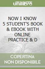 NOW I KNOW 5 STUDENT'S BOOK & EBOOK WITH ONLINE PRACTICE & D
