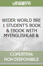 WIDER WORLD BRE 1 STUDENT'S BOOK & EBOOK WITH MYENGLISHLAB & libro