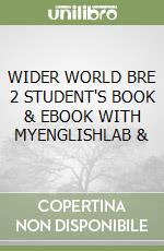 WIDER WORLD BRE 2 STUDENT'S BOOK & EBOOK WITH MYENGLISHLAB & libro