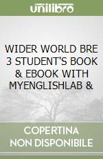 WIDER WORLD BRE 3 STUDENT'S BOOK & EBOOK WITH MYENGLISHLAB & libro