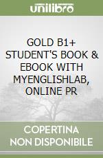 GOLD B1+ STUDENT'S BOOK & EBOOK WITH MYENGLISHLAB, ONLINE PR libro