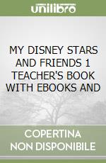 MY DISNEY STARS AND FRIENDS 1 TEACHER'S BOOK WITH EBOOKS AND libro