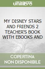 MY DISNEY STARS AND FRIENDS 2 TEACHER'S BOOK WITH EBOOKS AND libro