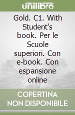 Gold. C1. With Student's book. Per le Scuole superiori. Con e-book. Con espansione online libro