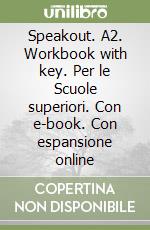 Speakout. A2. Workbook with key. Per le Scuole superiori. Con e-book. Con espansione online libro