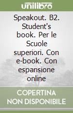 Speakout. B2. Student's book. Per le Scuole superiori. Con e-book. Con espansione online libro