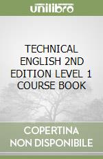 TECHNICAL ENGLISH 2ND EDITION LEVEL 1 COURSE BOOK libro