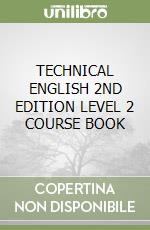 TECHNICAL ENGLISH 2ND EDITION LEVEL 2 COURSE BOOK libro